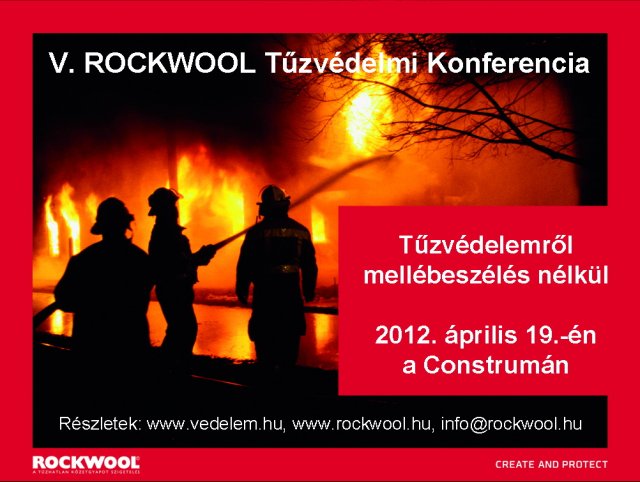 V. Rockwool Építészeti Tűzvédelemi Konferencia és Fórum - Beszélgessünk a Tűzvédelemről mellébeszélés nélkül…