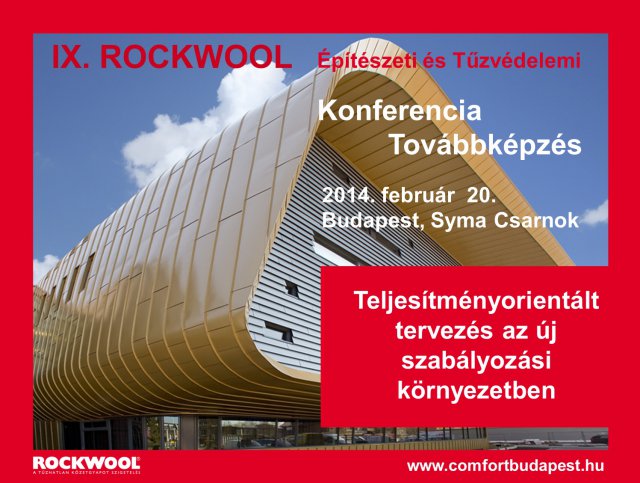 IX. Rockwool Építészeti és Tűzvédelmi Konferencia / Továbbképzés - Teljesítményorientált tervezés az új szabályozási környezetben